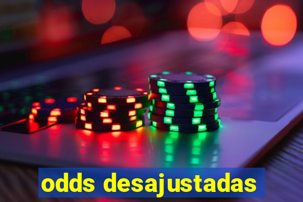 odds desajustadas